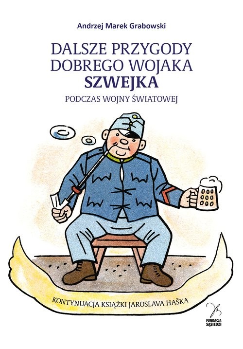 okładka Dalsze przygody dobrego wojaka Szwejka podczas wojny światowej książka