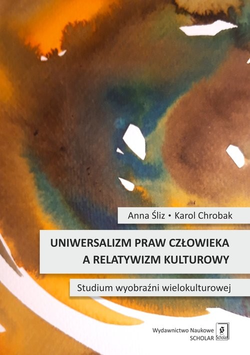 okładka Uniwersalizm praw człowieka a relatywizm kulturowy Studium wyobraźni wielokulturowej książka
