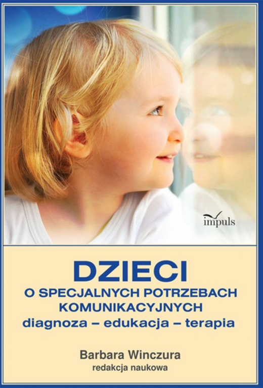 okładka Dzieci o specjalnych potrzebach komunikacyjnych diagnoza edukacja terapia książka