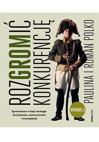 okładka RozGROMić konkurencję. Sprawdzone w boju strategie dowodzenia, motywowania i zwyciężania wyd. 3 książka