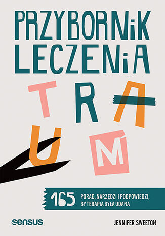 okładka Przybornik leczenia traum. 165 porad, narzędzi i podpowiedzi, by terapia była udana książka