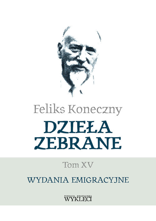 okładka Feliks Koneczny Dzieła zebrane Tom XV Wydania emigracyjne książka
