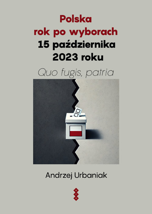 okładka Polska rok po wyborach 15 października 2023 roku Quo fugis, patria książka