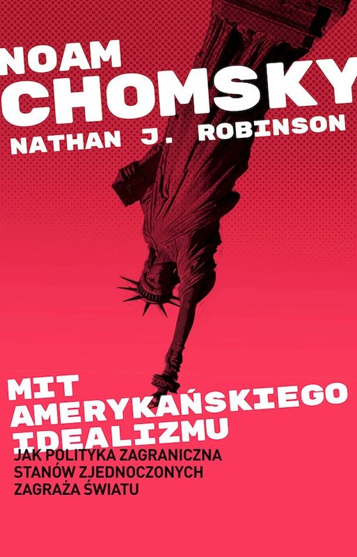 okładka Mit amerykańskiego idealizmu. Jak polityka zagraniczna Stanów Zjednoczonych zagraża światu? książka