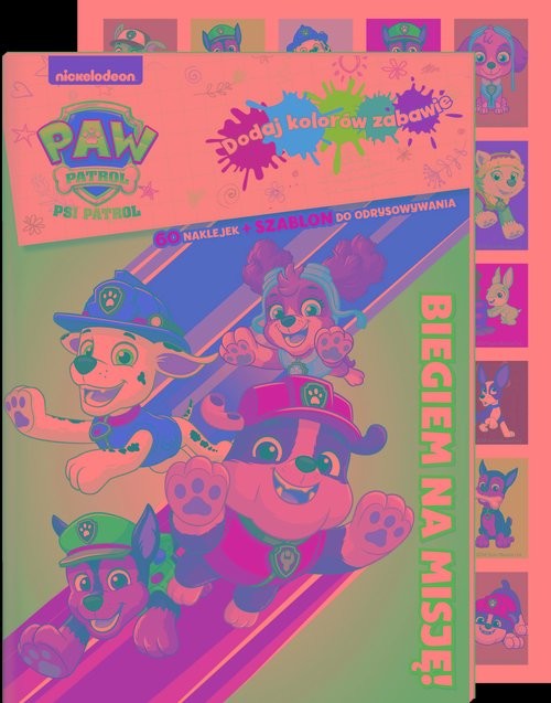 okładka Psi Patrol. Dodaj kolorów zabawie. Biegiem na misję Psi Patrol. Dodaj kolorów zabawie. Biegiem na misję książka