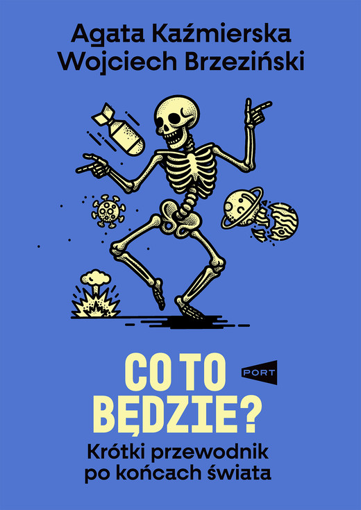 okładka Co to będzie? Krótki przewodnik po końcach świata książka | Agata Kaźmierska