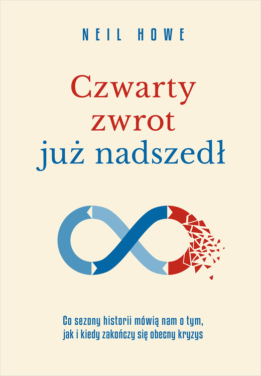 okładka Czwarty zwrot już nadszedł Co sezony historii mówią nam o tym, jak i kiedy zakończy się obecny kryzys książka