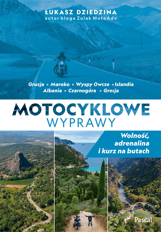 okładka Motocyklowe wyprawy. Wolność, adrenalina i kurz na butach książka