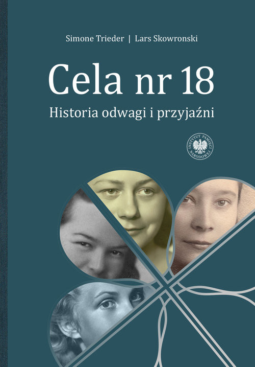 okładka Cela nr 18 Historia odwagi i przyjaźni książka