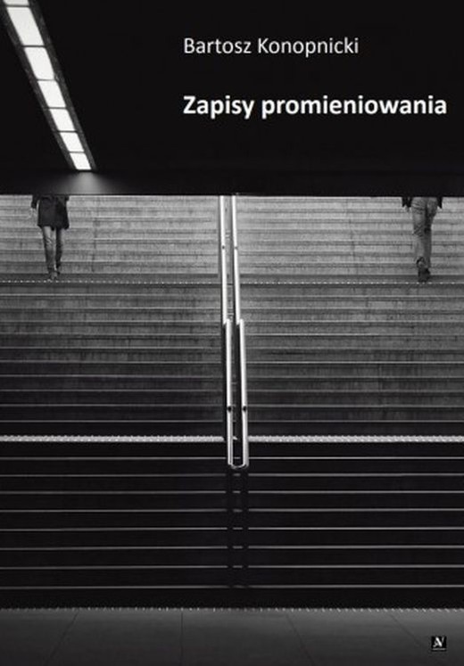okładka Zapisy promieniowania książka | Bartosz Konopnicki
