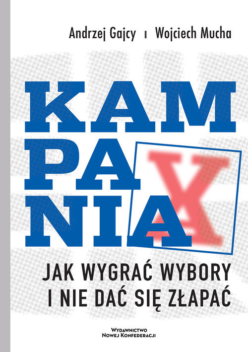 okładka Kampania. Jak wygrać wybory i nie dać się złapać książka