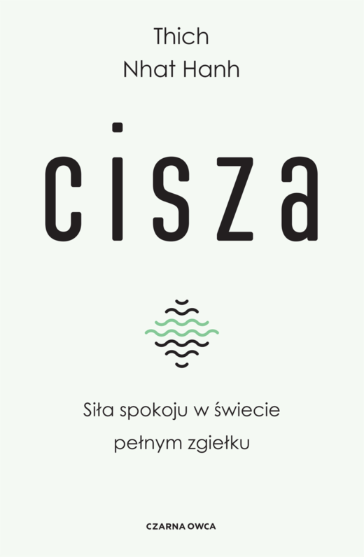 okładka Cisza. Siła spokoju w świecie pełnym zgiełku wyd. 2025 książka | Tchich Nhat Hanh
