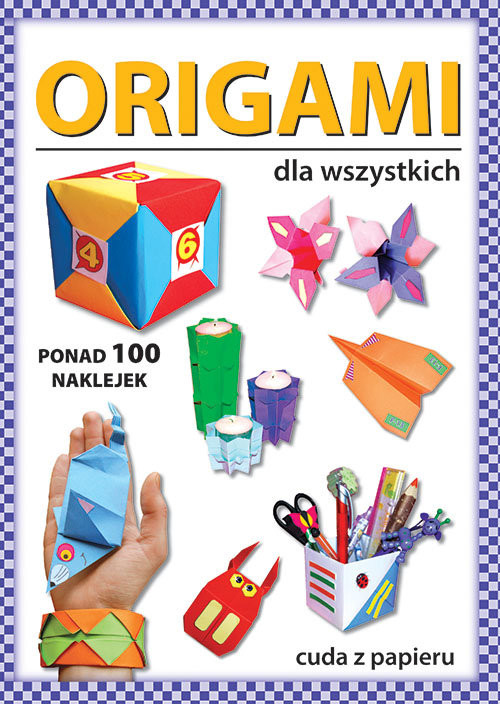 okładka Origami dla wszystkich Ponad 100 naklejek. Cuda z papieru książka | Beata Guzowska