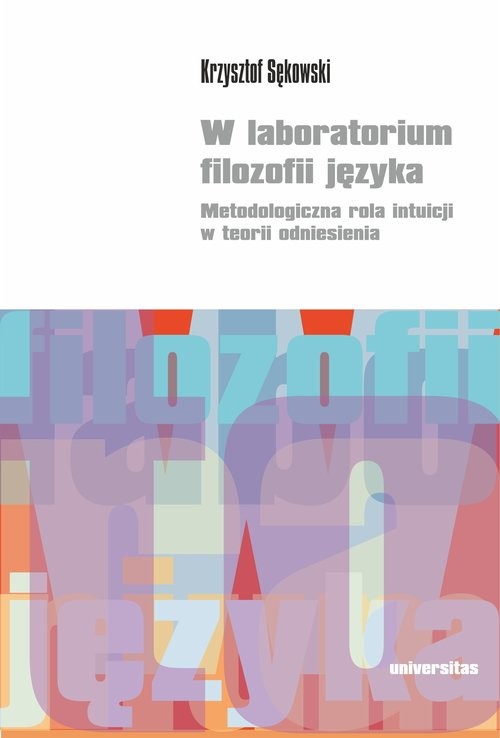 okładka W laboratorium filozofii języka. Metodologiczna rola intuicji w teorii odniesienia książka