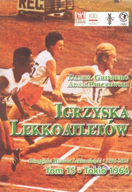 okładka Igrzyska lekkoatletów Tom 15 Tokio 1964 książka | Daniel Grinberg, Adam Parczewski
