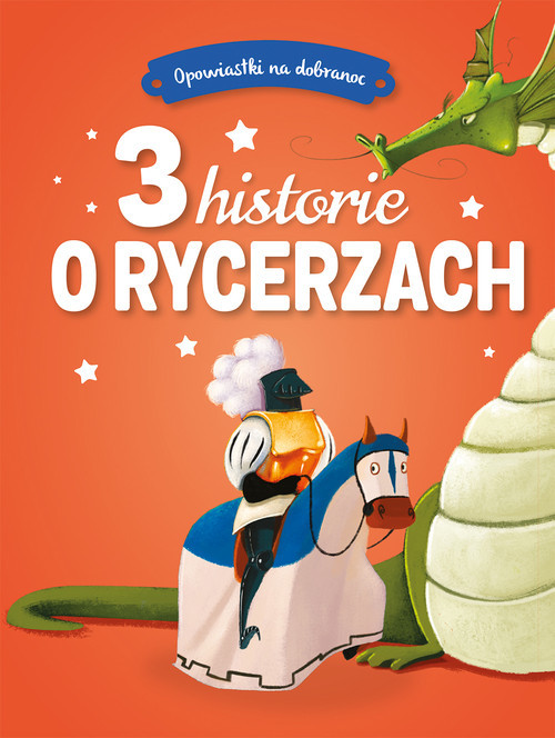 okładka Opowiastki na dobranoc. 3 historie o rycerzach książka