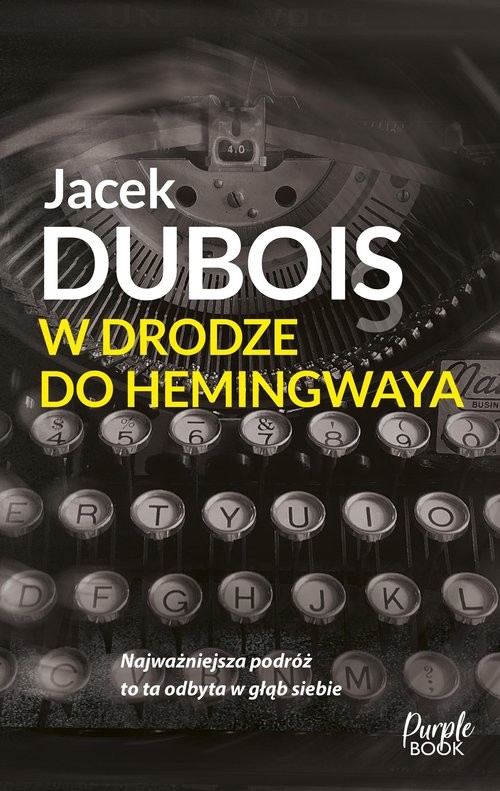 okładka W drodze do Hemingwaya książka | JACEK DUBOIS