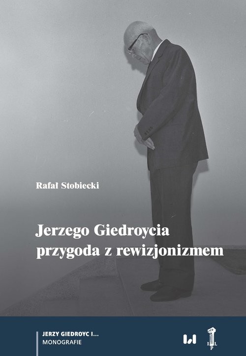 okładka Jerzego Giedroycia przygoda z rewizjonizmem książka | Rafał Stobiecki