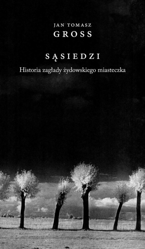 okładka Sąsiedzi Historia zagłady żydowskiego miasteczka książka | Jan Tomasz Gross
