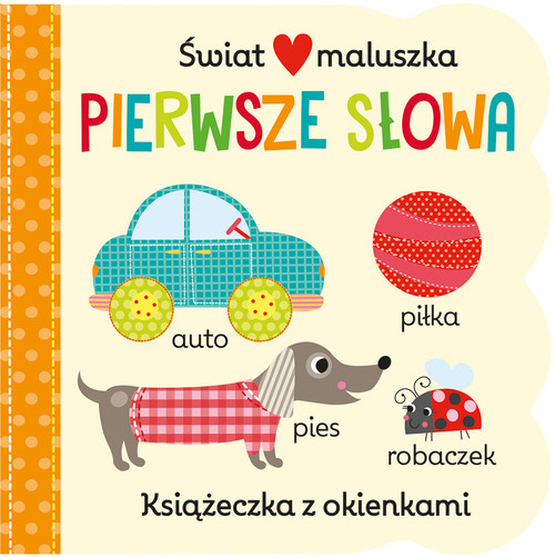 okładka Świat maluszka Pierwsze słowa Książeczka z okienkami książka