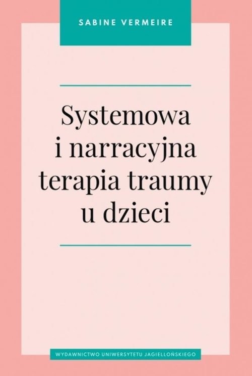 okładka Systemowa i narracyjna terapia traumy u dzieci książka