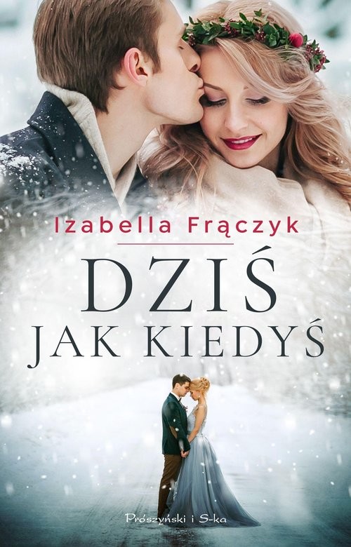 okładka Dziś jak kiedyś książka | Izabella Frączyk