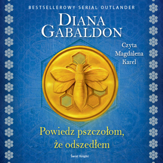 okładka Powiedz pszczołom, że odszedłem audiobook | MP3 | Diana Gabaldon