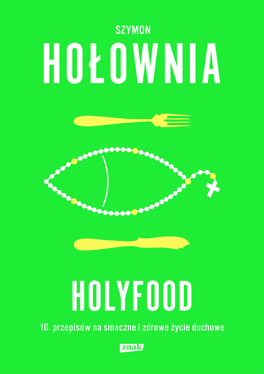 okładka Holyfood, czyli 10 przepisów na smaczne i zdrowe życie duchowe ebook | epub, mobi | Szymon Hołownia