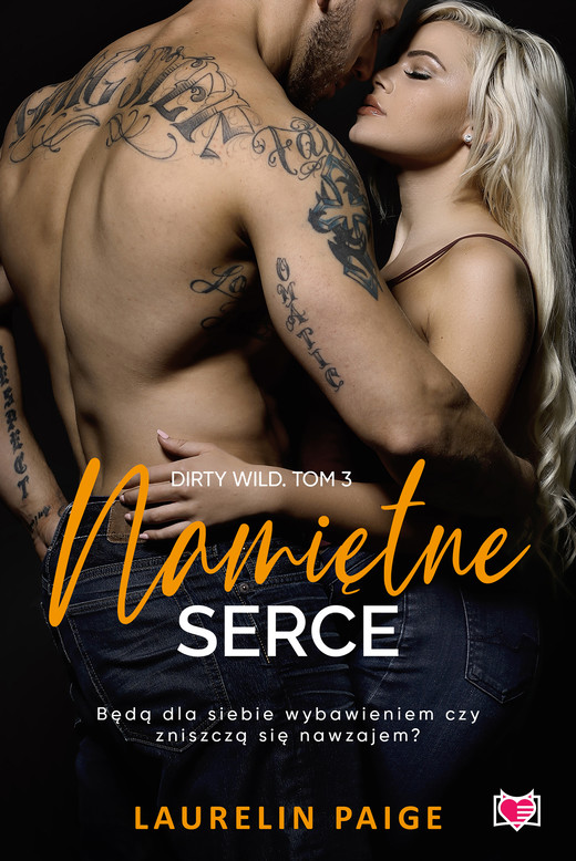 okładka Namiętne serce. Dirty Wild. Tom 3 ebook | epub, mobi | Laurelin Paige