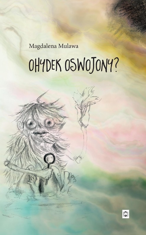 okładka Ohydek oswojony? ebook | epub, mobi, pdf | Magdalena Mulawa