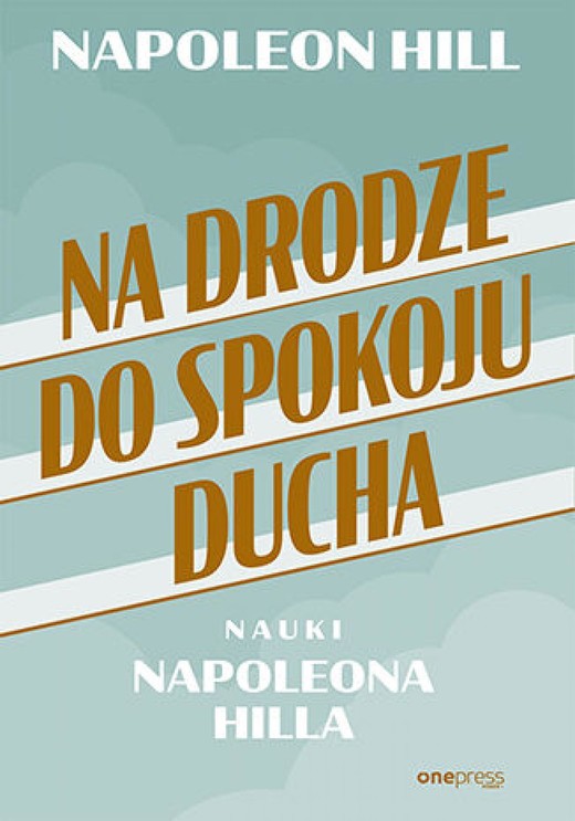 okładka Na drodze do spokoju ducha. Nauki Napoleona Hilla audiobook | MP3 | Napoleon Hill