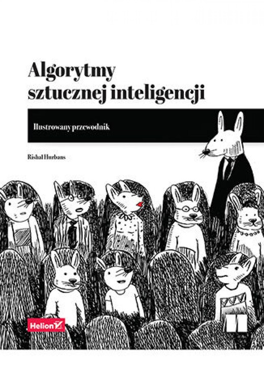 okładka Algorytmy sztucznej inteligencji. Ilustrowany przewodnik ebook | epub, mobi, pdf | Rishal Hurbans
