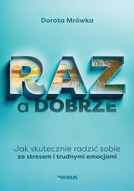 okładka RAZ a dobrze. Jak skutecznie radzić sobie ze stresem i trudnymi emocjami ebook | epub, mobi, pdf | Dorota Mrówka