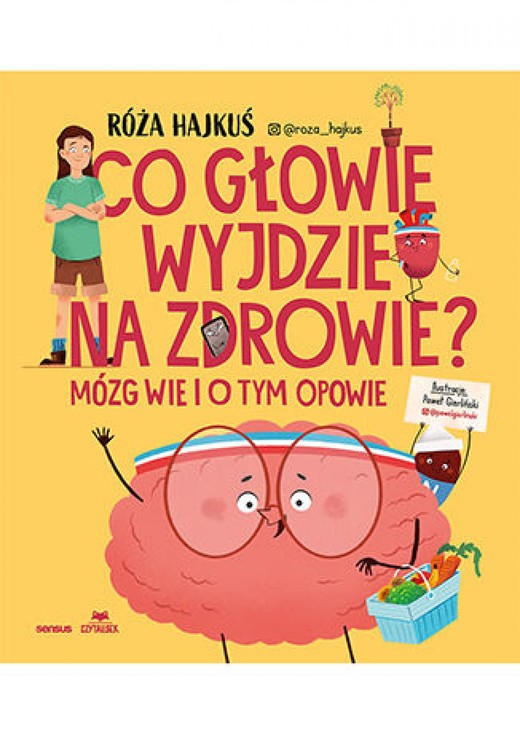 okładka Co głowie wyjdzie na zdrowie? Mózg wie i o tym opowie ebook | pdf | Róża Hajkuś