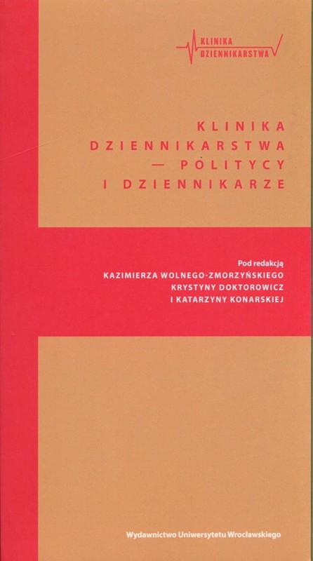 okładka Klinika Dziennikarstwa - Politycy i dziennikarze książka