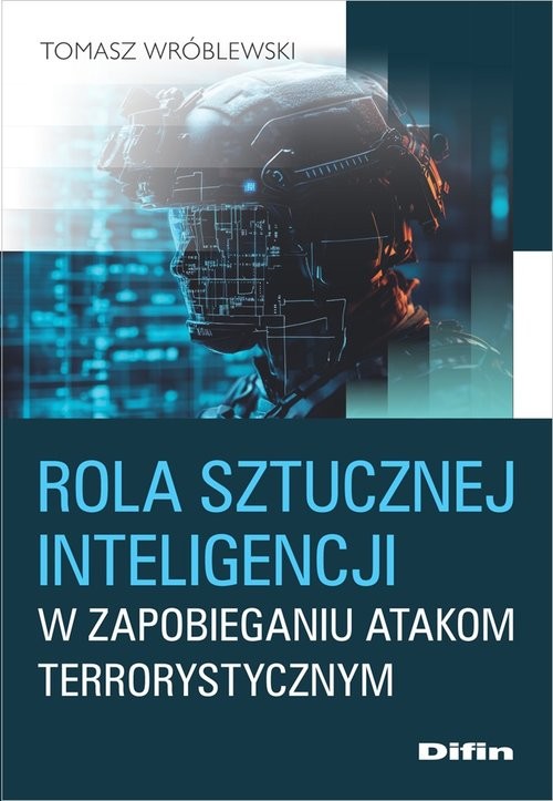 okładka Rola sztucznej inteligencji w zapobieganiu atakom terrorystycznym książka