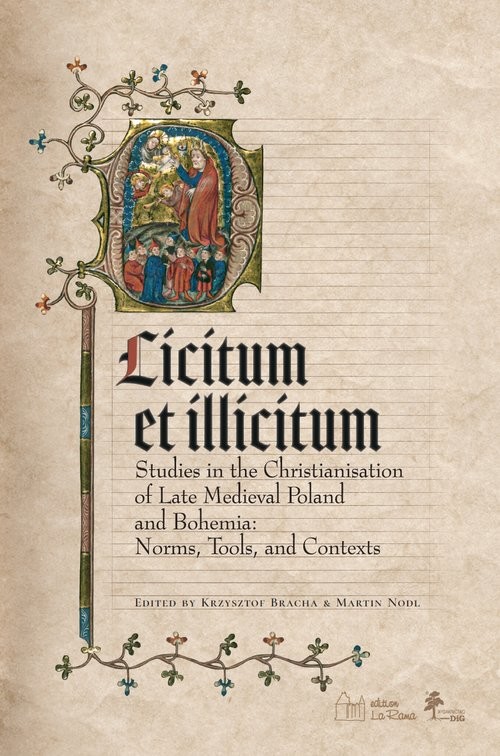 okładka Licitum et Ilicitum. Studies in the Christianisation of Late Medieval in Poland and Bohemia. Norms, książka