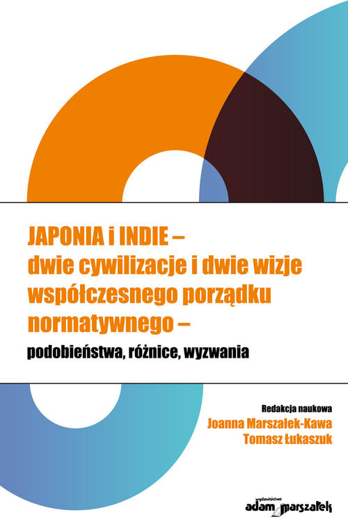 okładka Japonia i Indie - dwie cywilizacje i dwie wizje współczesnego porządku normatywnego - podobieństwa, książka