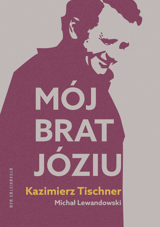 okładka Mój brat, Józiu ebook | epub, mobi | Kazimierz Tischner, Michał Lewandowski
