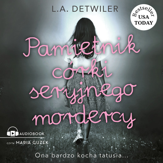 okładka Pamiętnik córki seryjnego mordercy audiobook | MP3 | L.A. Detwiler