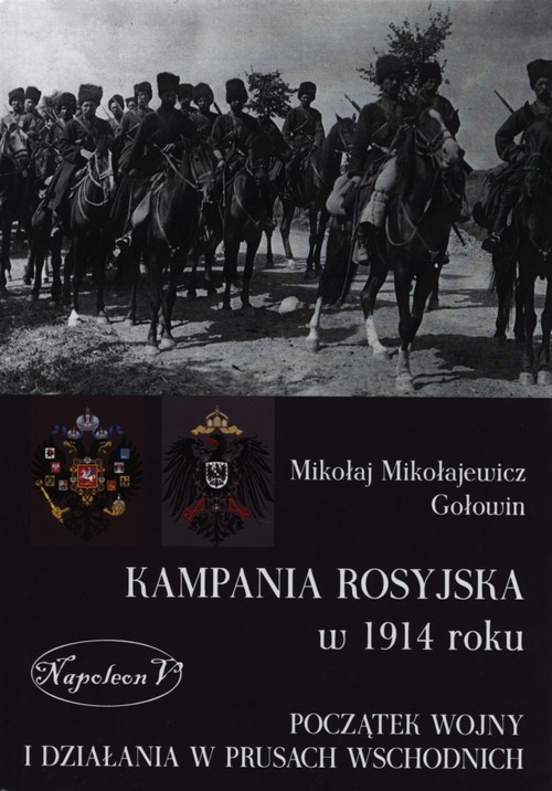 okładka Kampania rosyjska w 1914 roku Początek wojny i działania w Prusach Wschodnich książka