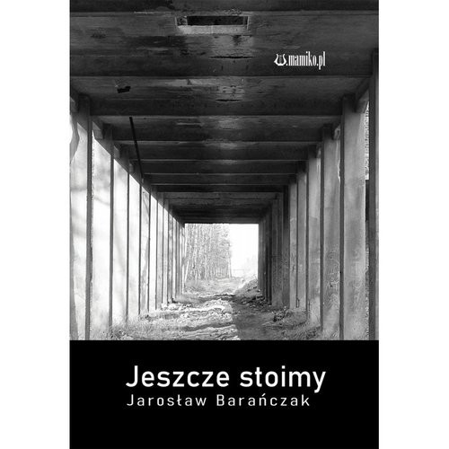 okładka Jeszcze stoimy książka | Jarosław Barańczak