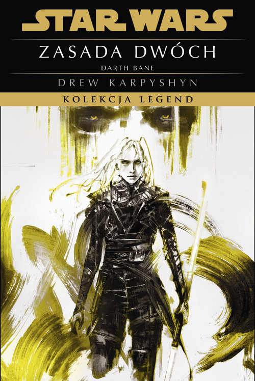 okładka Star Wars. Kolekcja Legend. Zasada dwóch. Trylogia Darth Bane. Tom 2 książka | Karpyshyn Drew