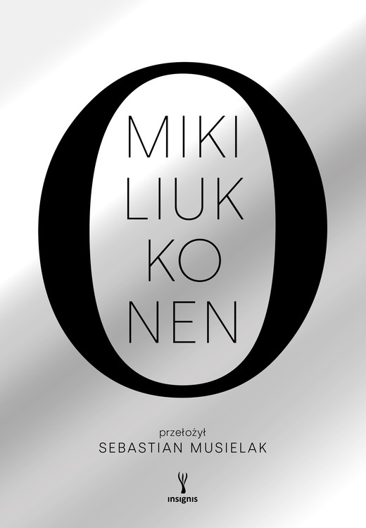 okładka O (albo uniwersalny traktat o tym, dlaczego sprawy mają się tak, a nie inaczej) ebook | epub, mobi | Miki Liukkonen