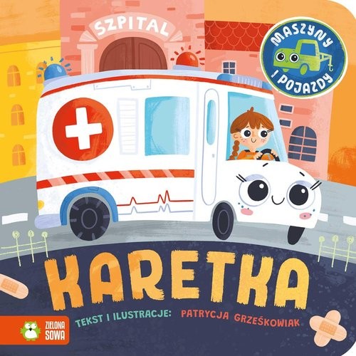 okładka Maszyny i pojazdy Karetka książka | Patrycja Grześkowiak