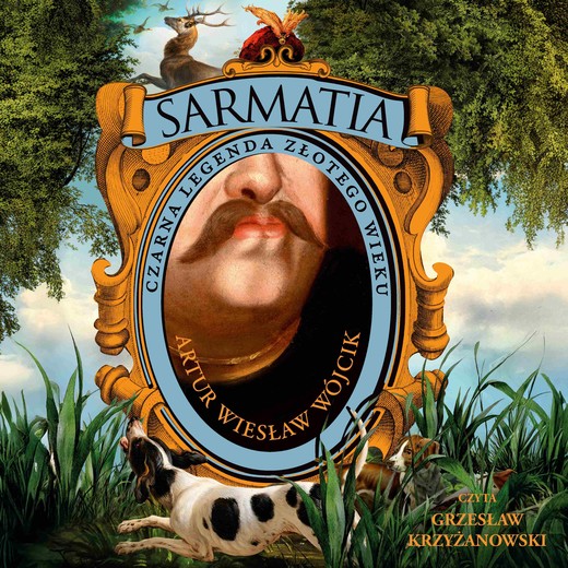 okładka Sarmatia. Czarna legenda złotego wieku audiobook | MP3 | Artur Wójcik