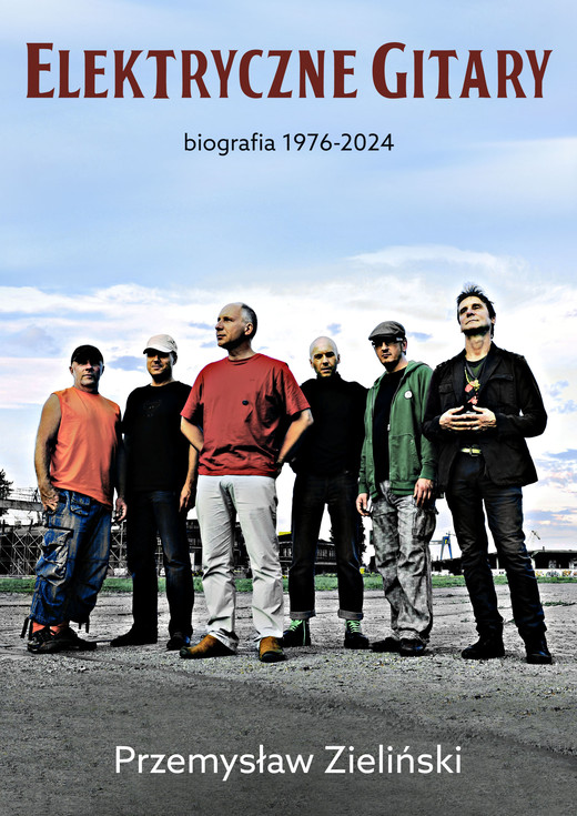 okładka Elektryczne Gitary. Biografia 1976-2024 ebook | epub, mobi, pdf | Przemysław Zieliński