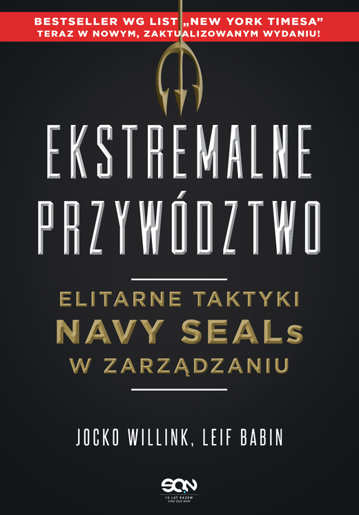 okładka Ekstremalne przywództwo. Elitarne taktyki Navy SEALs w zarządzaniu (Wydanie II) ebook | epub, mobi | Jocko Willink, Leif Babin