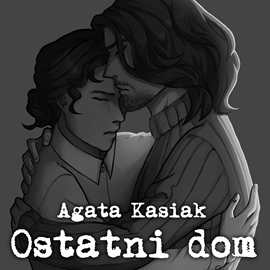 okładka Ostatni dom audiobook | MP3 | Agata Kasiak