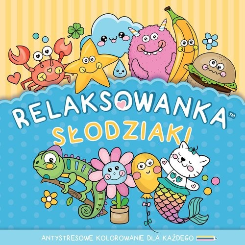 okładka Relaksowanka Słodziaki Antystresowe kolorowanie dla każdego książka